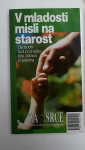 V mladosti misli na starost