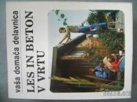 VAŠA DOMAČA DELAVNICA - LES IN BETON V VRTU