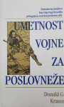 UMETNOST VOJNE ZA POSLOVNEŽE (Donald G. Krause)