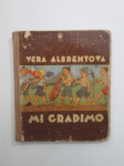 Vera Albrehtova: Mi gradimo