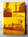Verij Švajgar PARNA VLEKA NA SLOVENSKEM 1846 - 1978