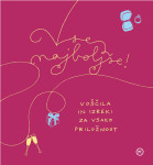 Vse najboljše! | Andrej Gogala, Andreja Peček