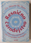 WAYNE W. DYER, RESNIČNO ČARODEJSTVO