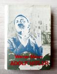ADOLF HITLER LEGENDA MIT RESNIČNOST Werner Maser