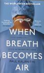 WHEN BREATH BECOMES AIR, Kalanithi Paul