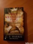 WHY MERMAIDS SING (C. S. Harris)