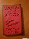 WORM IN THE BLOOD (Thomas Bloor)