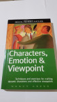 Write great fiction: character, emotion and viewpoint