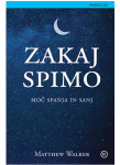 Zakaj spimo: moč spanja in sanj MATTHEW WALKER