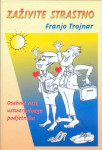 ZAŽIVITE STRASTNO - FRANJO TOJNAR