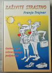 ZAŽIVITE STRASTNO Franjo Trojnar