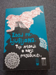 ZDAJ PA LJUBLJANA, TUJI AVTORJI O NAŠI PRESTOLNICI