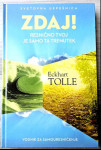 ZDAJ! RESNIČNO TVOJ JE SAMO TA TRENUTEK Eckhart Tolle