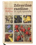 Zdravilne rastline in njih uporaba - Richard Willfort