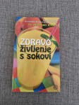 Zdravo življenje s sokovi, avtor dr. Bernard Jensen