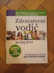 ZDRAVSTVENI VODIČ ZA DUG ŽIVOT, Mozaik knjiga, Ljubljana, 15 €