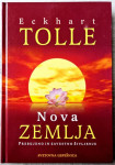 NOVA ZEMLJA : PREBUJENO IN ZAVESTNO ŽIVLJENJE Eckhart Tolle