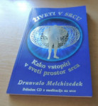 ŽIVETI V SRCU KAKO VSTOPITI V SVETI PROSTOR SRCA