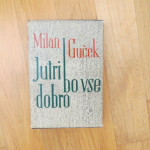 Milan Guček: JUTRI BO VSE DOBRO
