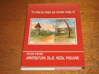 ARHITEKTURA ZILJE, ROŽA, PODJUNE, Peter Fister, 1989