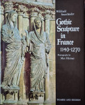 Willibald Sauerlander,Max Hirmer: Gothic Sculpture in France 1140-1270