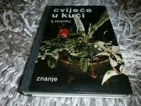 Cvijeće u kući i vrtu - Zagreb1983, priročnik