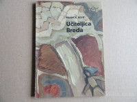 FRANCE BEVK, UČITELJICA BREDA
