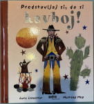 Predstvljaj si, da si kavboj