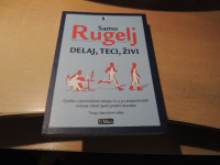 DELAJ, TECI, ŽIVI S. RUGELJ ZALOŽBA UMCO 2013