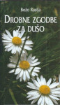 Drobne zgodbe za dušo / Božo Rustja