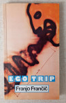 Franjo Frančič: Ego trip