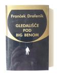 GLEDALIŠČE POD BIG BENOM, FRANČEK DROFENIK + PODPIS
