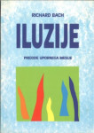 Iluzije : prigode upornega mesije / Richard Bach