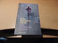ISTA ŠTIMUNGA, FOREVER I. MONALISA OJEDA ZALOŽBA ŠKUC 2021