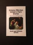 Jacob and Wilhelm Grimm - Grimm's fairy stories German/English