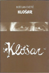 Klošar : slike, premisleki, izpovedi / Boštjan Cvetič