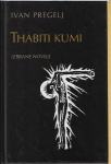 Thabiti kumi : izbrane novele / Ivan Pregelj