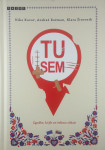 TU SEM!; ZGODBE, KI JIH NE ŽELIMO SLIŠATI, več avtorjev