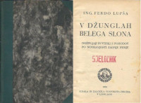 V džunglah belega slona  / Ferdo Lupša