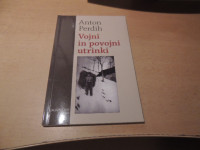 VOJNI IN POVOJNI UTRINKI A. PERDIH ZALOŽNIŠTVO JUTRO 2013