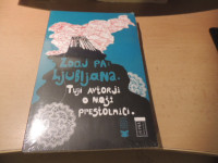 ZDAJ PA: LJUBLJANA: TUJI AVTORJI O NAŠI PRESTOLNICI A. ŠTEGER