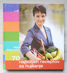 70 NAJBOLJŠIH RECEPTOV ZA HUJŠANJE Vida Petrovčič