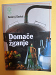 ANDREJ ŠERTEL DOMAČE ŽGANJE