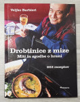 DROBTINICE Z MIZE : MITI IN ZGODBE O HRANI Veljko Barbieri