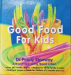 Good food for kids / Dr. Penny Stanway