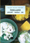 IZDELAJMO JOGURT, MASLO, SIR, več avtorjev