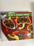 Jedi z vsega sveta : hitro, zdravo, preprosto, hranljivo, vabljivo
