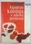 KLASIČNA KUHINJA V ZDRAVI PREHRANI, Dražigost Pokorn