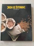 Knjiga JEDI IZ ŽITARIC s slastnimi recepti, Olga Markovič - kot NOVO