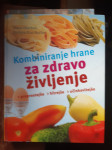 KOMBINIRANJE HRANE ZA ZDRAVO ŽIVLJENJE